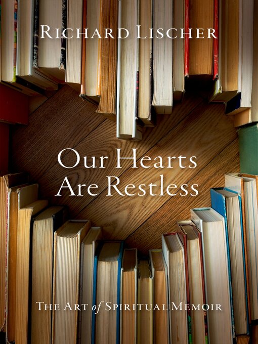 Title details for Our Hearts Are Restless by Richard Lischer - Available